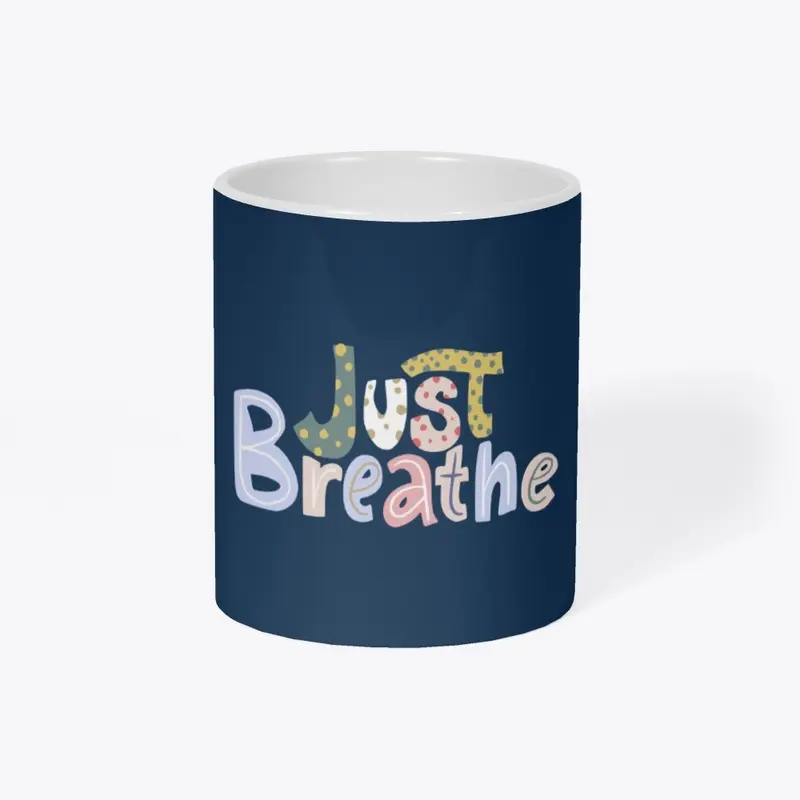 Just Breathe Coffee Mug