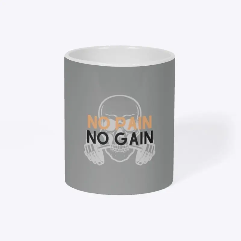 NO PAIN, NO GAIN COFFEE MUG