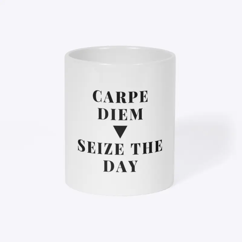 Carpe Diem - Seize The Day