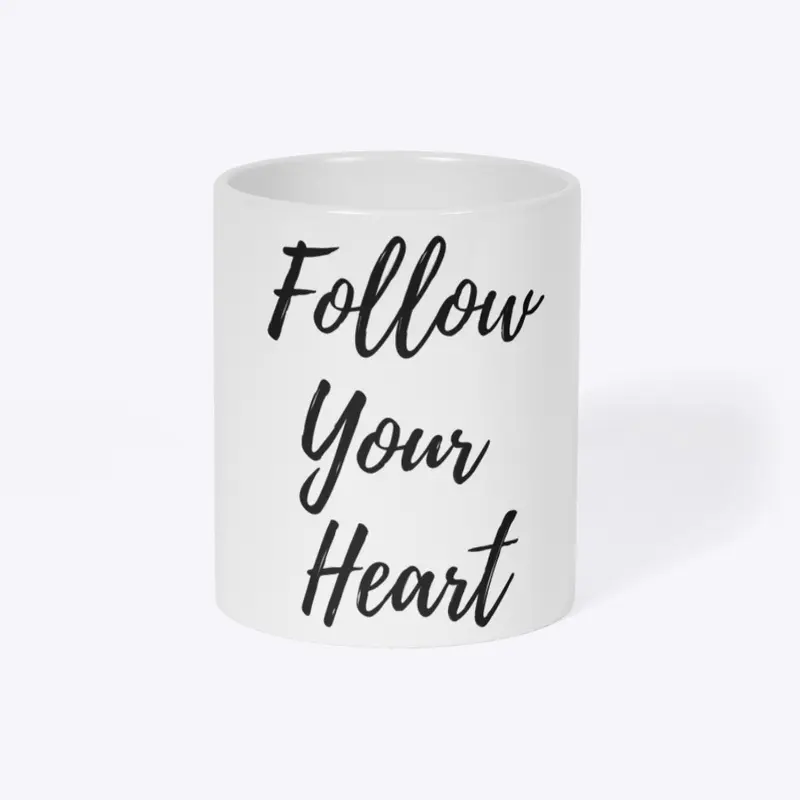 Follow Your Heart